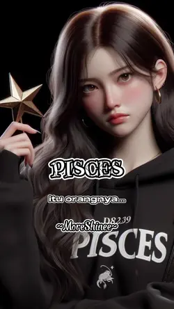 pisces orangnya...