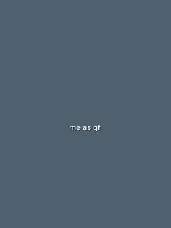 me as a gf vs. Ex