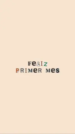 Feliz 1° mes <3