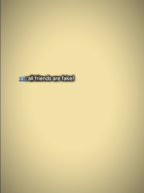Todos los amigos son falsos
