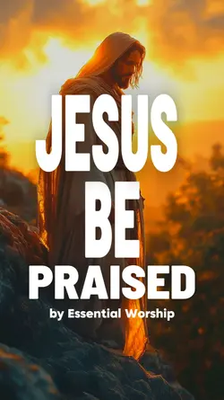Jesus Be Praised