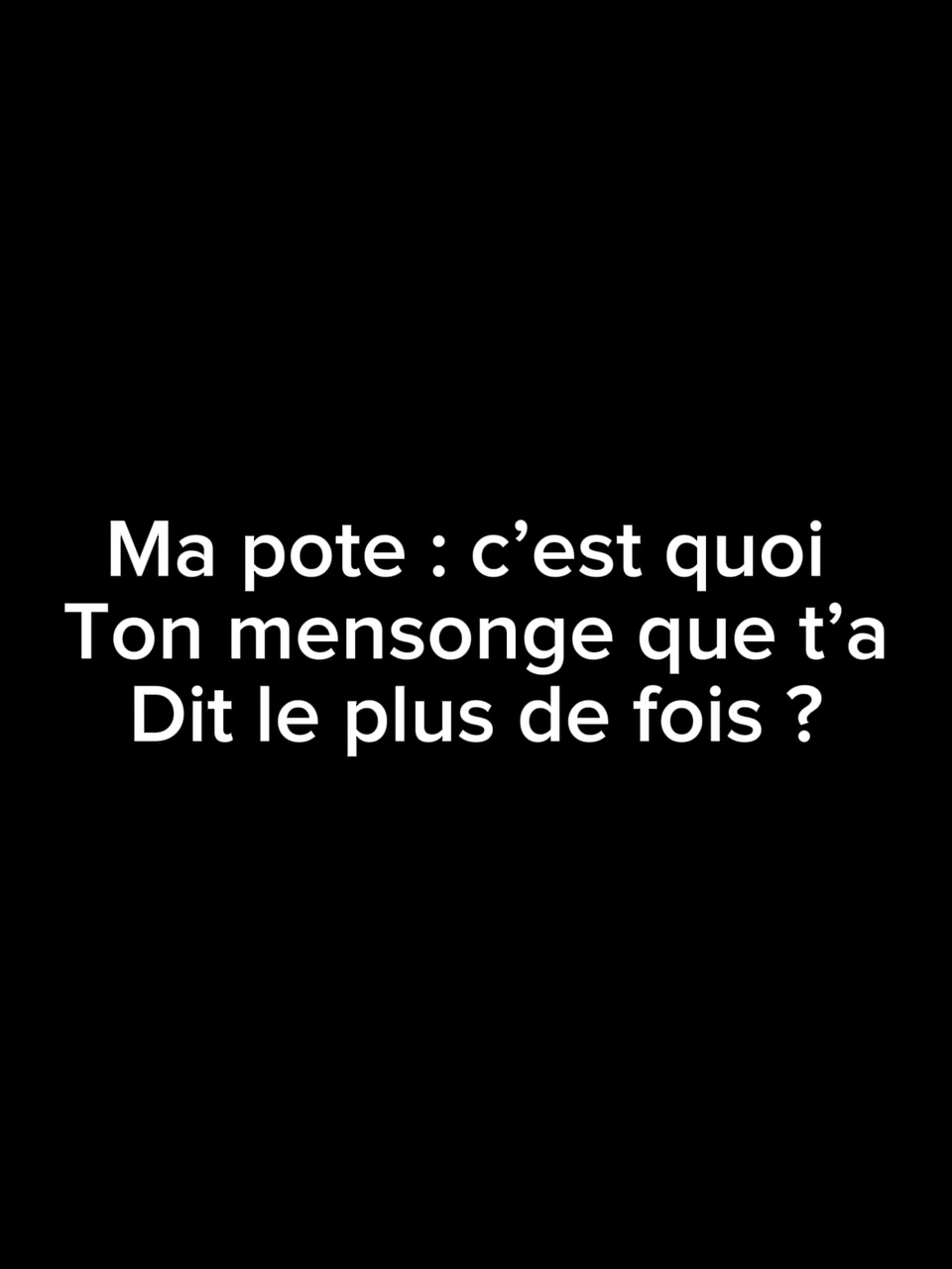 C quoi ton mensonge 