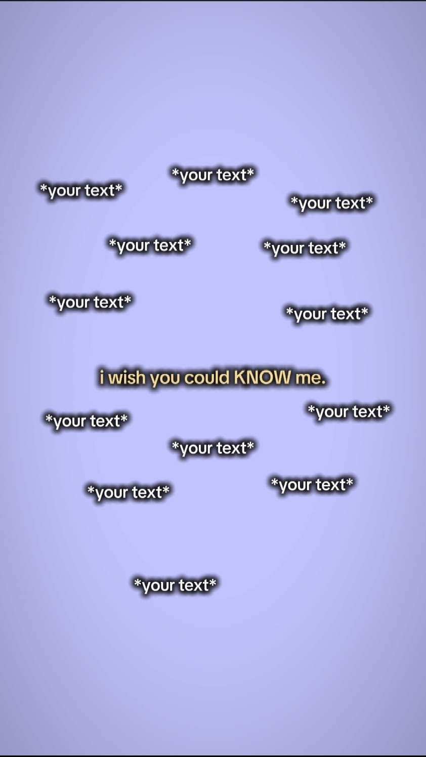 you could know me