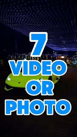 7 video or photo 