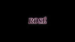 Rosé edit 4K