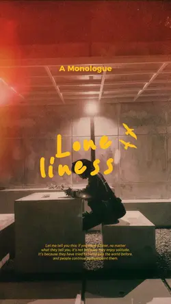 Monologue: Lonelines