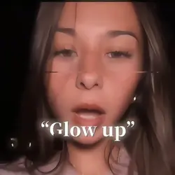 glow up