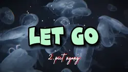 LET GO