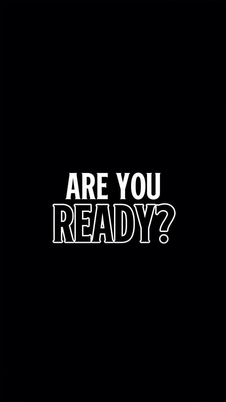 ARE YOU READY