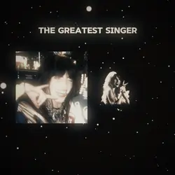 THE GREATEST SINGER?