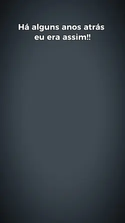 Eu era assim 