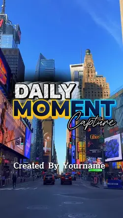 DAILY MOMENT CAPTURE