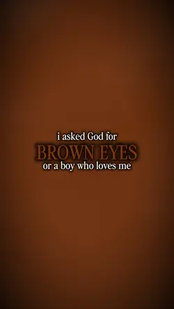 Brown Eyes