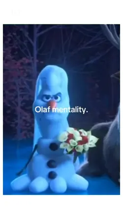 Olaf mentality