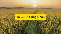 Ta Cứ Đi Cùng Nhau