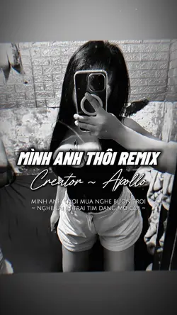 MÌNH ANH THÔI REMIX
