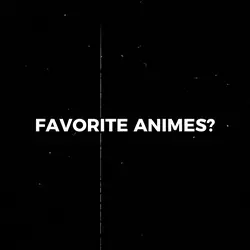 Favorite Animes