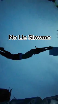 No lie Slowmo