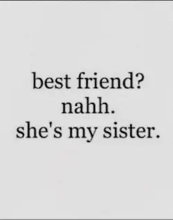 She’s my sister 