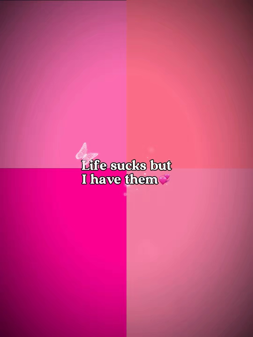 Lifesucksbutihavethe