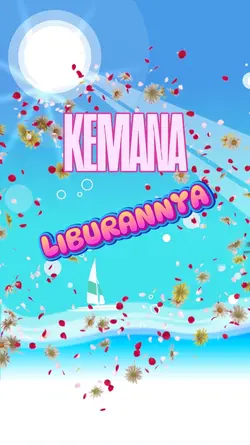 kemana liburannya
