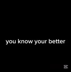 U know u are better