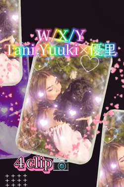W/X/Y Tani Yuuki×優里