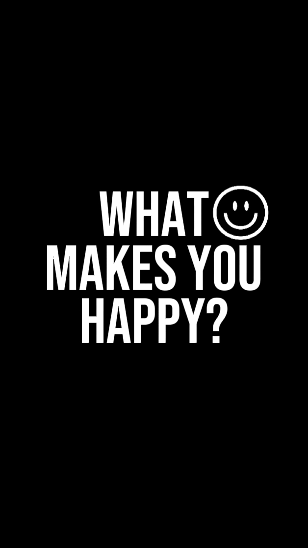 what makes you happy