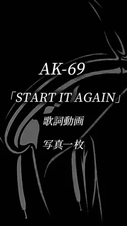 AK69  START IT AGAIN