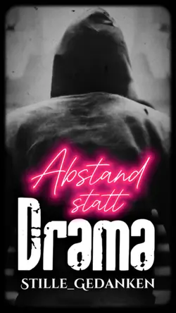 Abstand statt Drama