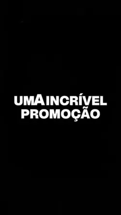 Incrível promoção