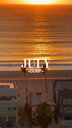 July Dump
