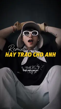 Hãy trao cho anh