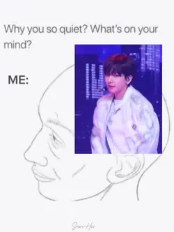 WHY YOU SO QUIET?