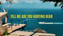 TELL ME ARE YOU HURT
