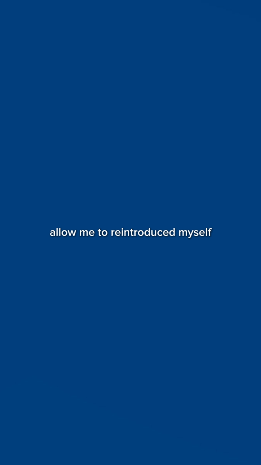 reintroduced myself 