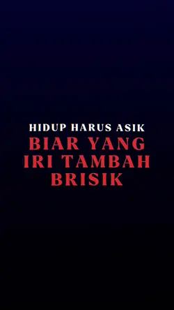 HIDUP HARUS ASIK