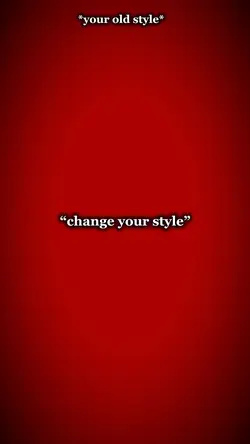 Change your style 
