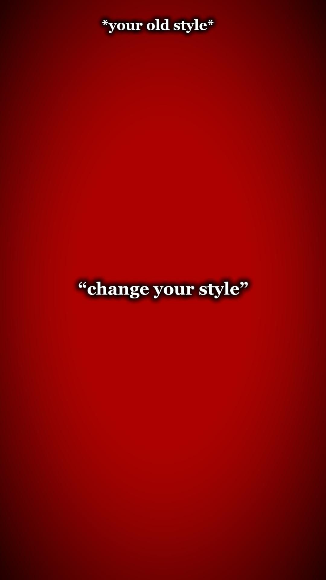 Change your style 