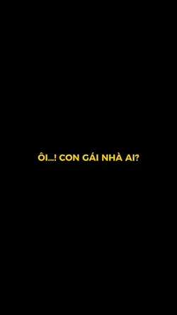 ÔI CON GÁI NHÀ AI MÀ