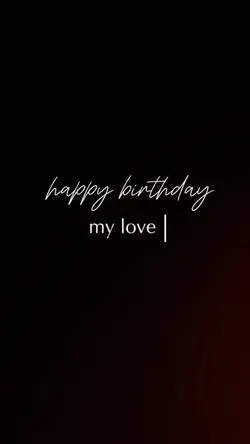 happybirthday mylove