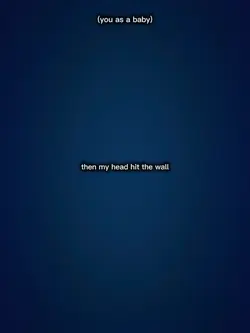 My head hit the WALL