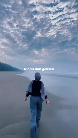 rindu dan gelisah