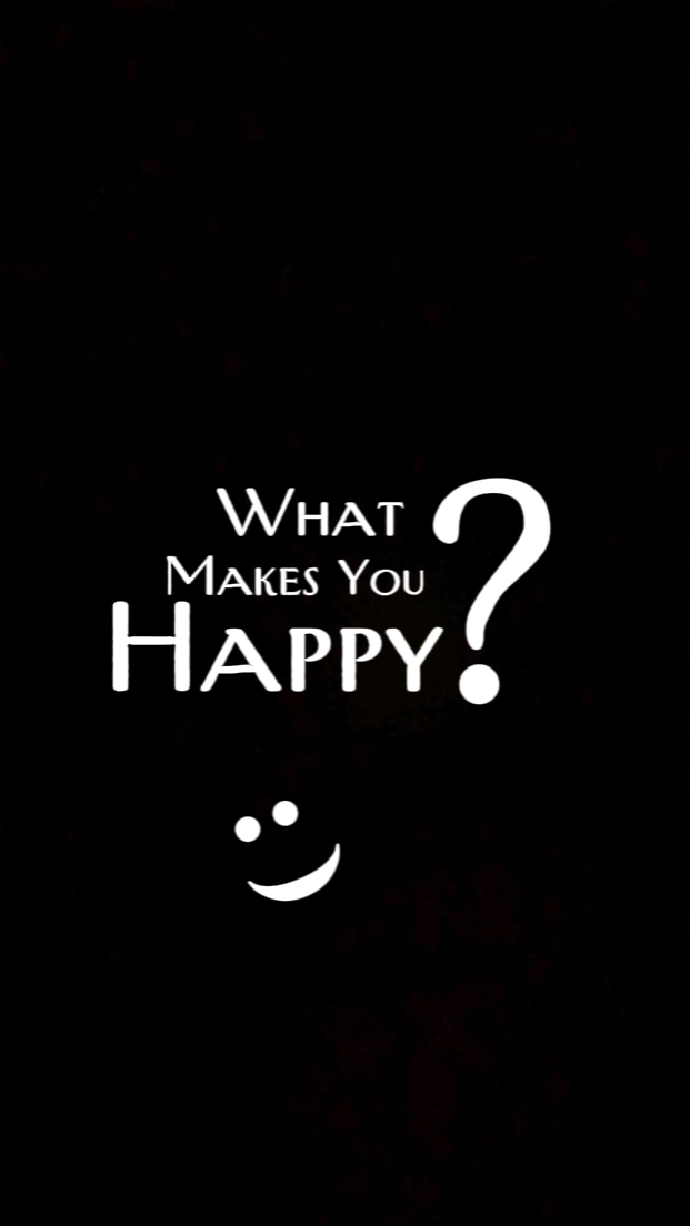 makes you happy?