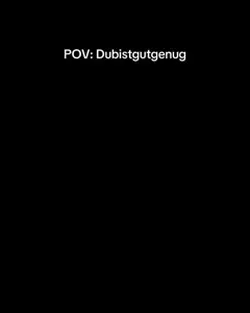 Dubistgutgenug
