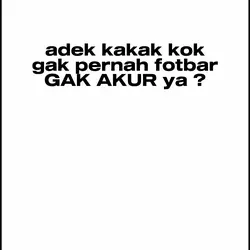 adek kakak gak foto