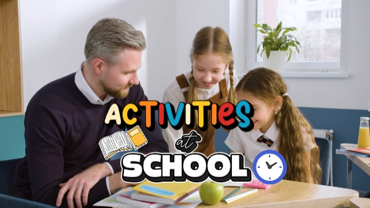 ACTIVITIES AT SCHOOL