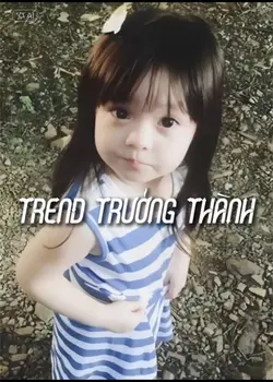 TREND TRƯỞNG THÀNH 