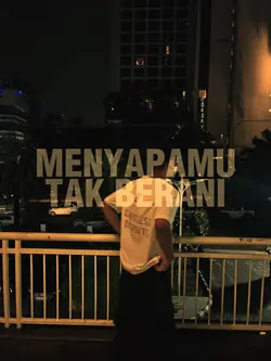 menyapamu tak berani