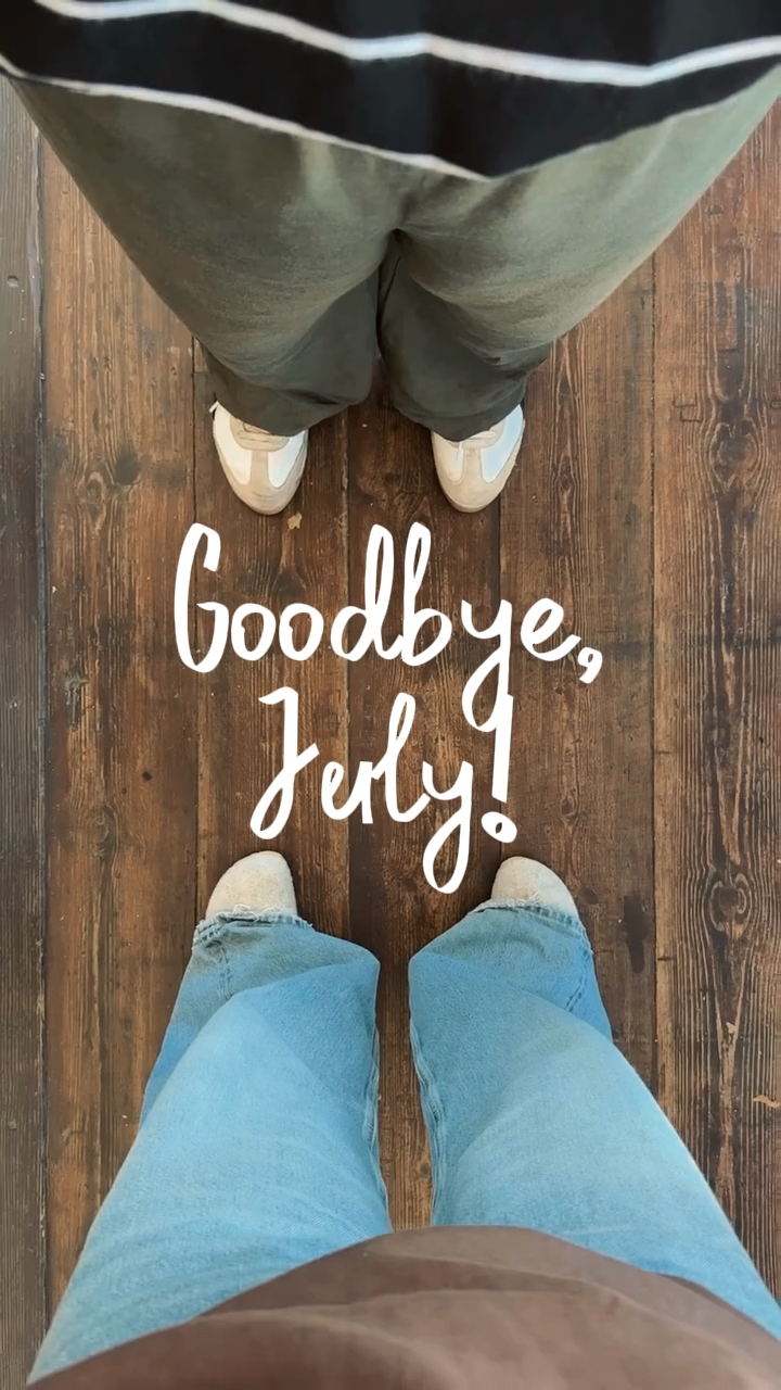 goodbye July 